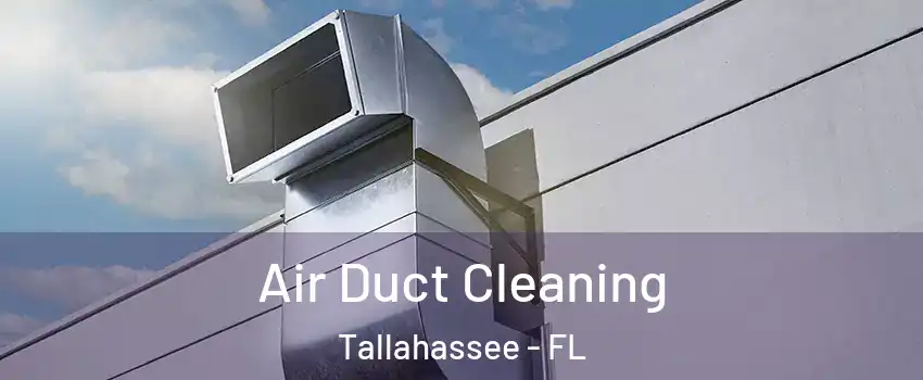  Air Duct Cleaning Tallahassee - FL