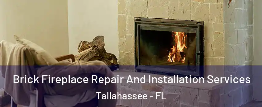  Brick Fireplace Repair And Installation Services Tallahassee - FL