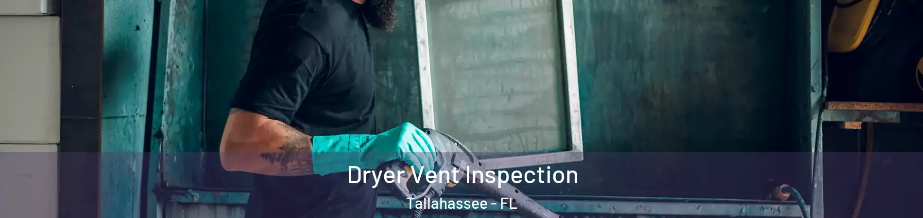  Dryer Vent Inspection Tallahassee - FL