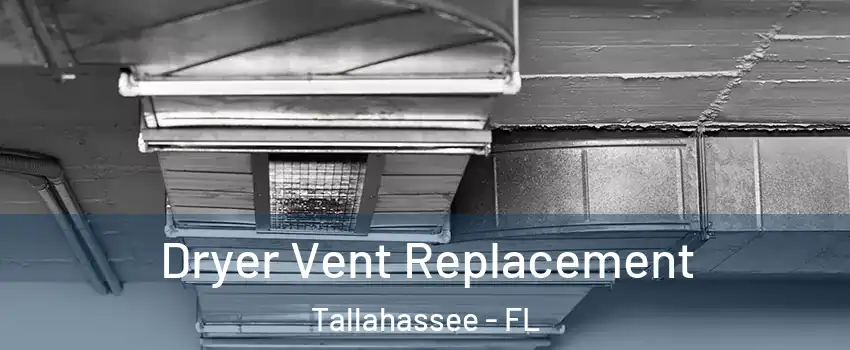  Dryer Vent Replacement Tallahassee - FL