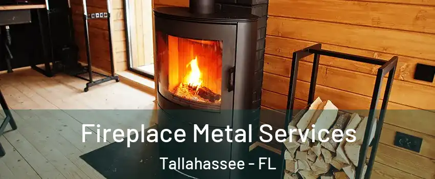  Fireplace Metal Services Tallahassee - FL