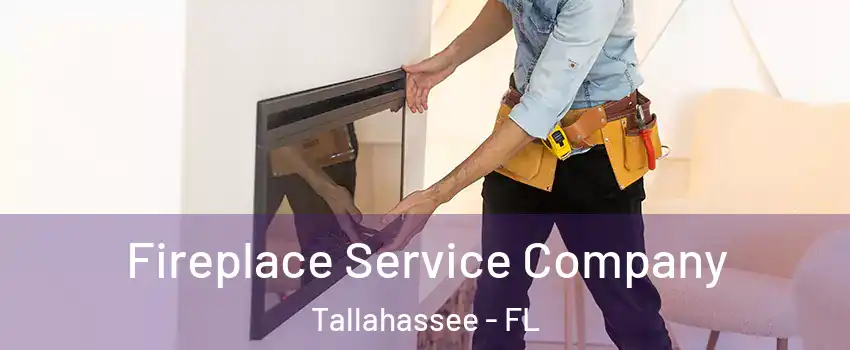  Fireplace Service Company Tallahassee - FL