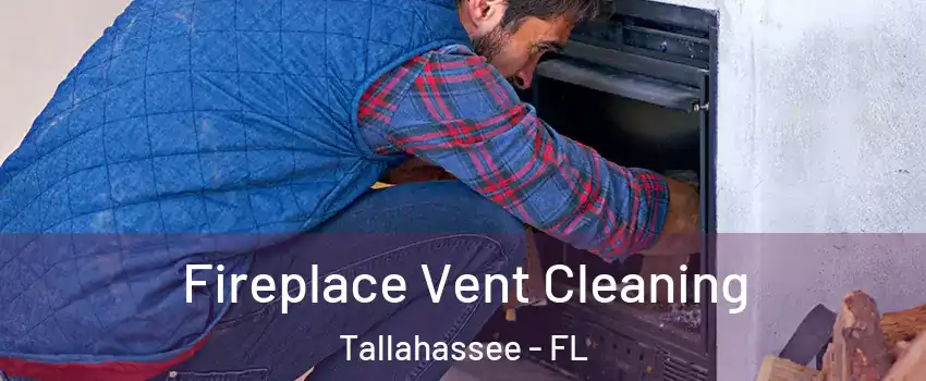  Fireplace Vent Cleaning Tallahassee - FL