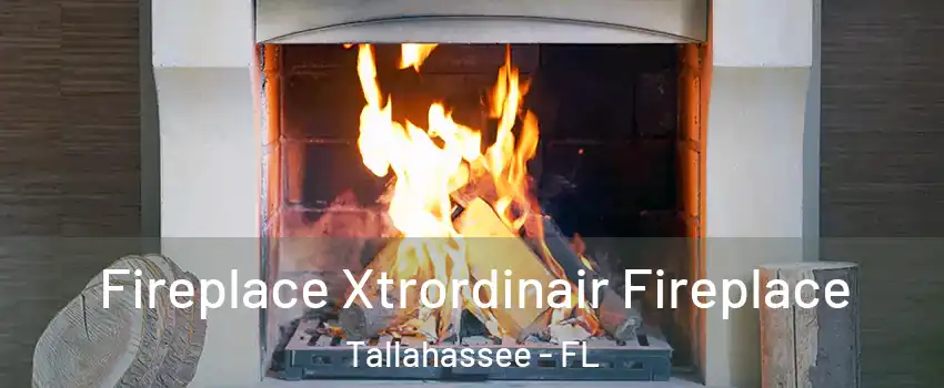  Fireplace Xtrordinair Fireplace Tallahassee - FL