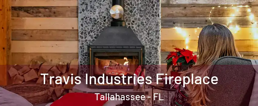  Travis Industries Fireplace Tallahassee - FL