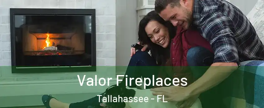  Valor Fireplaces Tallahassee - FL
