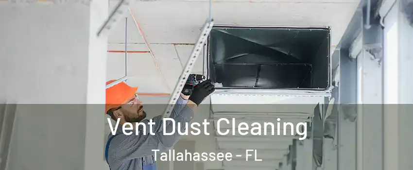  Vent Dust Cleaning Tallahassee - FL